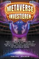 Metaverse Investieren di Tobias Zucker edito da Tobias Zucker