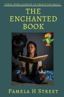 The Enchanted Book di Street Pamela H. Street edito da Independently Published
