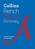 Collins French School Dictionary di Collins Dictionaries edito da Harpercollins Publishers