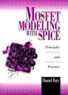 Mosfet Modeling with Spice: Principles and Practice di Daniel Foty edito da PRENTICE HALL