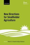 New Directions for Smallholder Agriculture di Peter B. R. Hazell edito da OUP Oxford