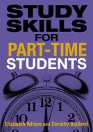 Study Skills For Part-time Students di Dorothy Bedford, Elizabeth Wilson edito da Pearson Education Limited