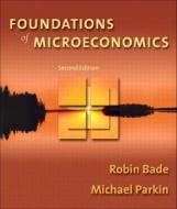 Foundations Of Microeconomics Plus Myeconlab Student Access Kit di Robin Bade, Michael Parkin edito da Pearson Education