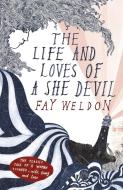 The Life and Loves of a She Devil di Fay Weldon edito da Hodder & Stoughton