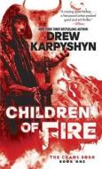 Children of Fire (the Chaos Born, Book One) di Drew Karpyshyn edito da Del Rey Books