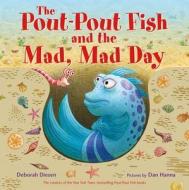 The Pout-Pout Fish and the Mad, Mad Day di Deborah Diesen edito da FARRAR STRAUSS & GIROUX