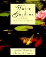 Water Gardens di Jacqueline Heriteau edito da Houghton Mifflin
