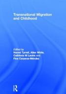 Transnational Migration and Childhood edito da Taylor & Francis Ltd
