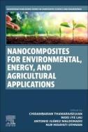 Nanocomposites for Environmental, Energy, and Agricultural Applications edito da Elsevier Science