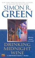 Drinking Midnight Wine di Simon R. Green edito da Roc