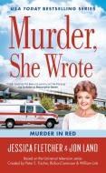 Murder, She Wrote: Murder in Red di Jessica Fletcher, Jon Land edito da BERKLEY BOOKS