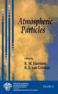 Atmospheric Particles di Harrison, van Grieken edito da John Wiley & Sons