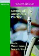 Manual of Anesthesia Practice di Manuel Pardo edito da Cambridge University Press