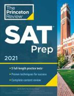 Princeton Review SAT Prep, 2021: 5 Practice Tests + Review & Techniques + Online Tools di The Princeton Review edito da PRINCETON REVIEW