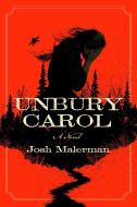 Unbury Carol di Josh Malerman edito da Random House LCC US