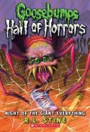 Goosebumps Hall of Horrors #2: Night of the Giant Everything di R. L. Stine edito da SCHOLASTIC
