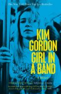 Girl in a Band di Kim Gordon edito da Faber And Faber Ltd.