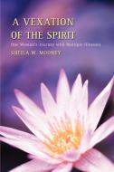 A Vexation of the Spirit di Sheila W Mooney edito da iUniverse