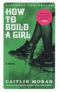 How to Build a Girl di Caitlin Moran edito da Turtleback Books