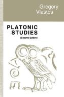 Platonic Studies: Second Edition di Gregory Vlastos edito da PRINCETON UNIV PR