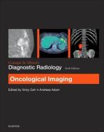 Grainger & Allison's Diagnostic Radiology: Oncological Imaging di Andy Adam edito da Elsevier Health Sciences