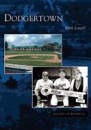 Dodgertown di Mark Langill edito da ARCADIA PUB (SC)