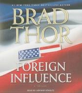 Foreign Influence di Brad Thor edito da Simon & Schuster Audio