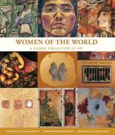 Women Of The World A Global Collection Of Art edito da Pomegranate Communications Inc,us
