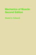 The Mechanics of Muscle di Daniel J. Schneck edito da NEW YORK UNIV PR
