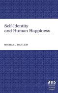 Self-Identity and Human Happiness di Michael Dahlem edito da Lang, Peter