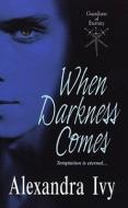 When Darkness Comes di Alexandra Ivy edito da Kensington Publishing