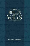 The Bible's Many Voices di Michael Carasik edito da Jewish Publication Society