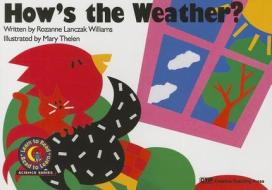 How's the Weather? di Rozanne Lanczak Williams edito da Creative Teaching Press