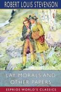 Lay Morals And Other Papers (Esprios Classics) di Robert Louis Stevenson edito da Blurb