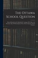 THE OTTAWA SCHOOL QUESTION PRINTED PRIV di ANONYMOUS edito da LIGHTNING SOURCE UK LTD
