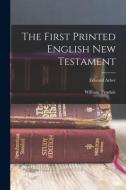 The First Printed English New Testament di Edward Arber, William Tyndale edito da LEGARE STREET PR