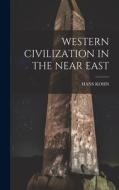 Western Civilization in the Near East di Hans Kohn edito da LEGARE STREET PR