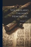 Vocabolario Italiano-piemontese... di Giuseppe Gavuzzi edito da LEGARE STREET PR