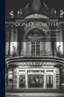 Don Quichotte; Pièce En Trois Actes En Huit Tableaux di Victorien Sardou edito da LEGARE STREET PR
