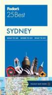 Fodor's Sydney 25 Best di Fodor'S Travel Guides edito da FODORS
