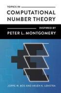 Topics in Computational Number Theory Inspired by Peter L. Montgomery di EDITED BY JOPPE W. B edito da Cambridge University Press