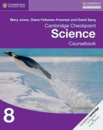 Cambridge Checkpoint Science Coursebook 8 di Mary Jones, Diane Fellowes-Freeman, David Sang edito da Cambridge University Press