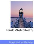 Elements Of Analytic Geometry di Alexander Ziwet, Louis Allen Hopkins edito da Bibliolife