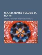 N.A.R.D. Notes Volume 21, No. 18 di National Association of Druggists edito da Rarebooksclub.com