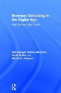 Everyday Schooling In The Digital Age di Neil Selwyn, Selena Nemorin, Scott Bulfin, Nicola F. Johnson edito da Taylor & Francis Ltd