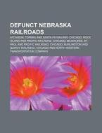 Defunct Nebraska Railroads: Atchison, To di Books Llc edito da Books LLC, Wiki Series