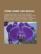 Crime Anime And Manga: Cowboy Bebop, Noi di Books Llc edito da Books LLC, Wiki Series