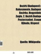 Bezirk (Budapest) di Quelle Wikipedia edito da Books LLC, Reference Series