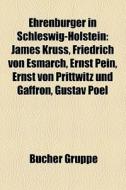 Ehrenbürger in Schleswig-Holstein di Quelle Wikipedia edito da Books LLC, Reference Series