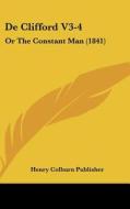 de Clifford V3-4: Or the Constant Man (1841) di Colburn Publish Henry Colburn Publisher, Henry Colburn Publisher edito da Kessinger Publishing